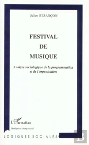 Festival De Musique ; Analyse Sociologique De La Programmation Et De Lorganisation