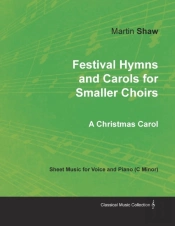 Festival Hymns And Carols For Smaller Choirs