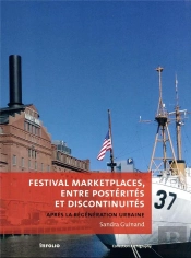 Festival Marketplaces, Entre Posterites Et Discontinuites