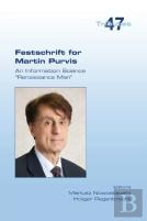 Festschrift For Martin Purvis. An Information Science Renaissance Man