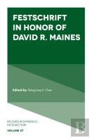 Festschrift In Honor Of David R. Maines
