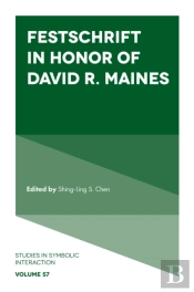 Festschrift In Honor Of David R. Maines