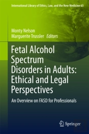 Fetal Alcohol Spectrum Disorders In Adults: Ethical And Legal Perspectives