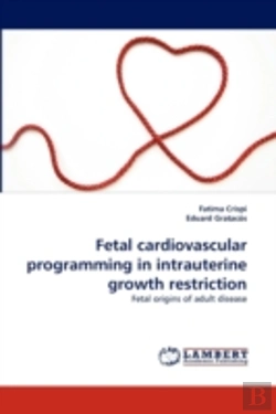 Bertrand.pt - Fetal Cardiovascular Programming In Intrauterine Growth Restriction