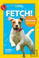 Fetch! A How To Speak Dog Training Guide
