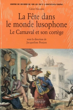 Bertrand.pt - Fête Dans Le Monde Lusophone. Le Carnaval Et Son Cortège