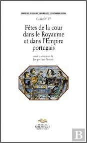 Fêtes De La Cour Dans Le Royaume Et Dans L'Empire Portugais