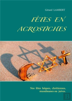 Bertrand.pt - Fetes En Acrostiches - Nos Fetes Laiques, Chretiennes, Musulmanes Ou Juives.