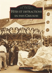 Fêtes Et Distractions En Pays Creusois