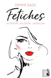Fetiches: Despertar. Decision. Liberacion