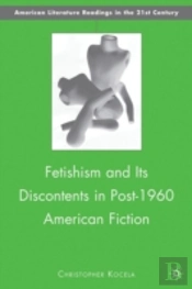 Fetishism & Its Discontents In Post1960