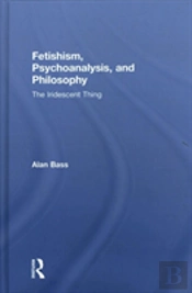 Fetishism, Psychoanalysis, And Philosophy