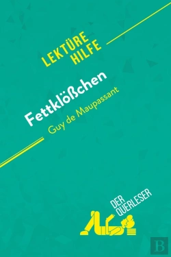 Bertrand.pt - Fettkloßchen Von Guy De Maupassant (Lektürehilfe) : Detaillierte Zusammenfassung, Personenanalyse Und Interpretation