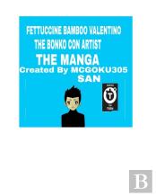 Fettuccine Bamboo Valentino The Bonko Con Artist The Manga