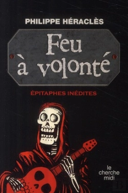 Bertrand.pt - Feu À Volonté ; Épitaphes Inédites