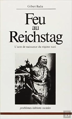 Bertrand.pt - Feu Au Reichstag : L'Acte De Naissance Du Régime Nazi
