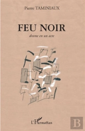Feu Noir ; Drame En Un Acte