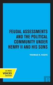 Feudal Assessments And The Political Community Under Henry Ii And His Sons