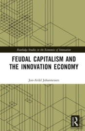Feudal Capitalism And The Innovation Economy
