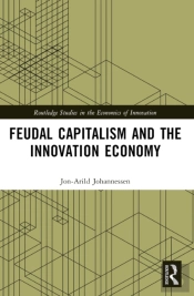 Feudal Capitalism And The Innovation Economy