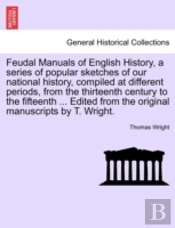 Feudal Manuals Of English History, A Ser