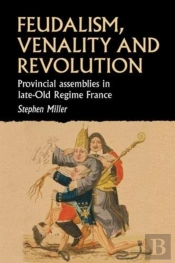 Feudalism, Venality, And Revolution