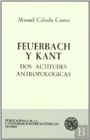 Feuerbach Y Kant: Dos Actitudes Antropológicas