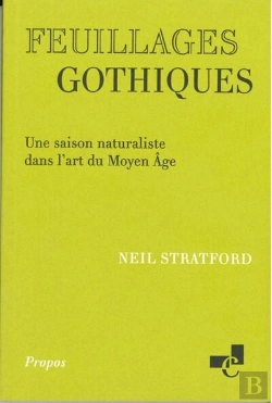 Bertrand.pt - Feuillages Gothiques : Une Saison Naturaliste Dans L'Art Du Moyen Âge