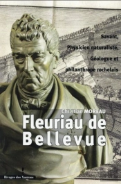 Feuriau De Bellevue : Savant, Physicien Naturaliste, Géologue Et Philanthrope Rocherais