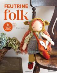 Feutrine Folk : 6 Poupées & Leurs Accessoires