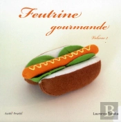 Feutrine Gourmande Volume 2
