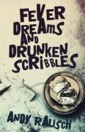 Fever Dreams And Drunken Scribbles