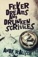 Fever Dreams And Drunken Scribbles