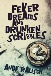 Fever Dreams And Drunken Scribbles