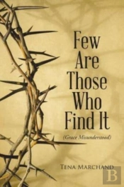Few Are Those Who Find It: Grace Misunde