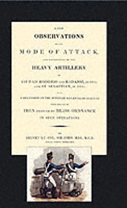 Bertrand.pt - Few Observations On The Mode Of Attack And Employment Of The Heavy Artillery At Ciudad Rodrigo And Badajoz In 1812 And St. Sebastian In 1813