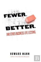 Fewer. Better. And Other Business Life L