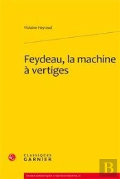 Feydeau, La Machine À Vertiges
