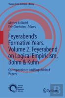 Feyerabendâ€™S Formative Years. Volume 2. Feyerabend On Logical Empiricism, Bohm & Kuhn