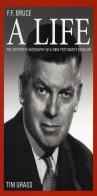 F.F. Bruce: A Life