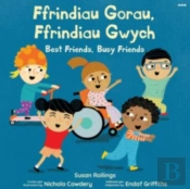 Ffrindiau Gorau,  Ffrindiau Gwych /  Best Friends,  Busy Friends