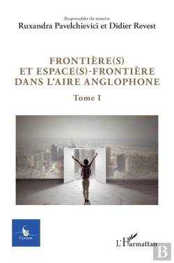 Bertrand.pt - Ffrontière(S) Et Espace(S)-Frontière Dans L'Aire Anglophone : Tome 1