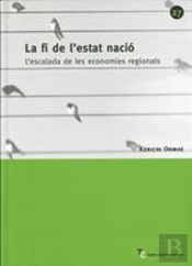 Fi De L'Estat-Nació. L'Escalada De Les Economies Regionals/La