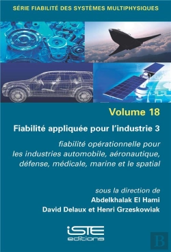 Bertrand.pt - Fiabilité Appliquée Pour L'Industrie 3 : Fiabilité Opérationnelle Pour Les Industries Automobile, Aéronautique, Défense, Médicale, Marine Et Le Spatial