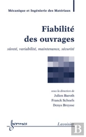 Fiabilité Des Ouvrages ; Sûreté, Variabilité, Maintenance, Sécurité