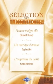 Fiancée Malgré Elle ; Un Mariage D'Amour ; L'Empreinte Du Passé