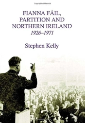 Fianna Fail, Partition And Northern Ireland, 1926-1971