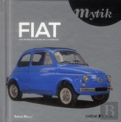 Fiat ; Les Modèles Cultes De La Marque
