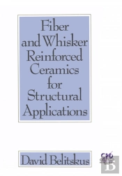 Fiber And Whisker Reinforced Ceramics For Structural Applications