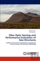 Fiber Optic Sensing And Performance Evaluation Of Geo-Structures